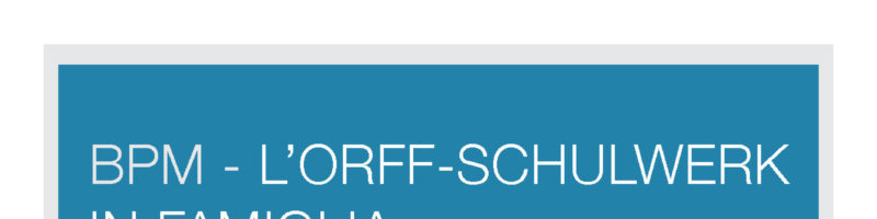 OSI DAY – BPM L’Orff-Schulwerk in famiglia